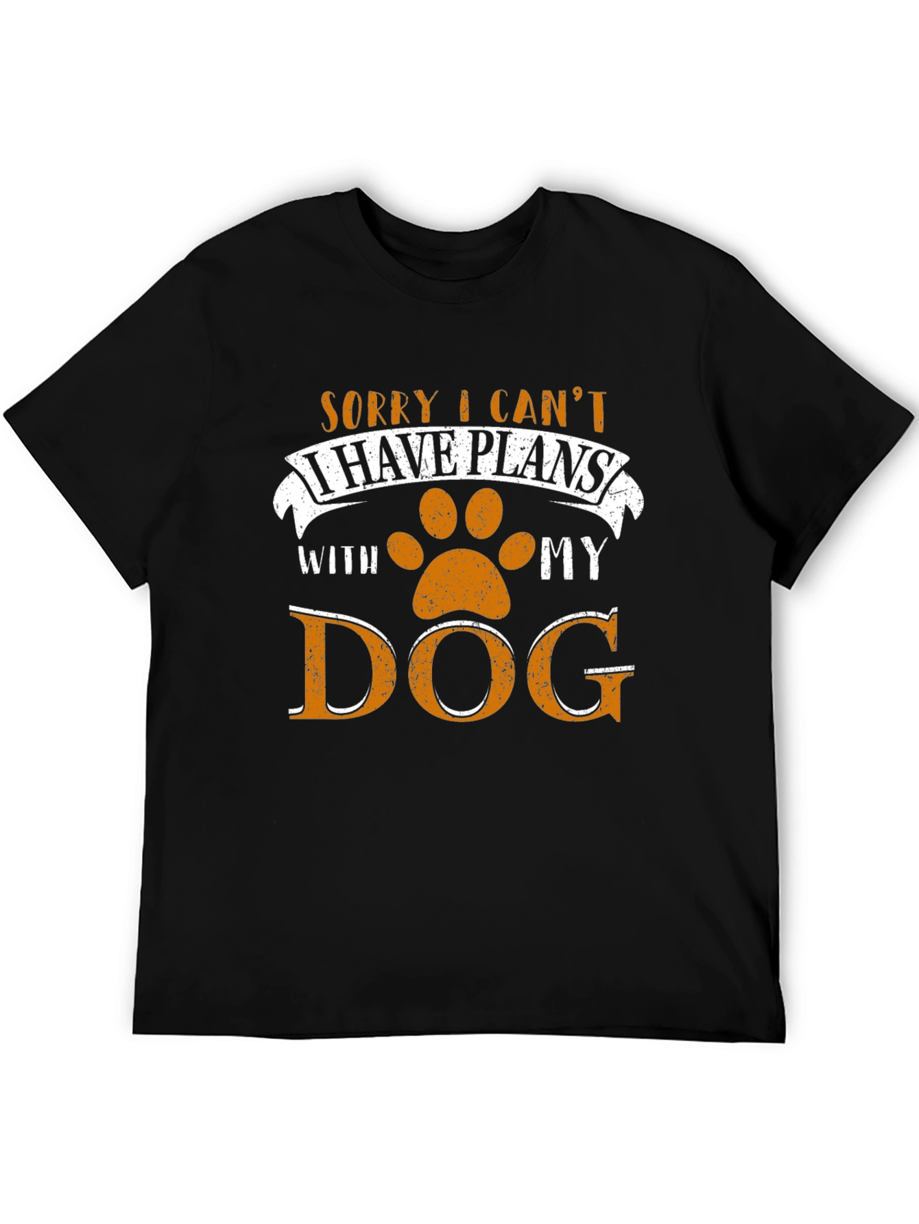 Sorry I Cant I Have Plans With My Dog T-Shirt