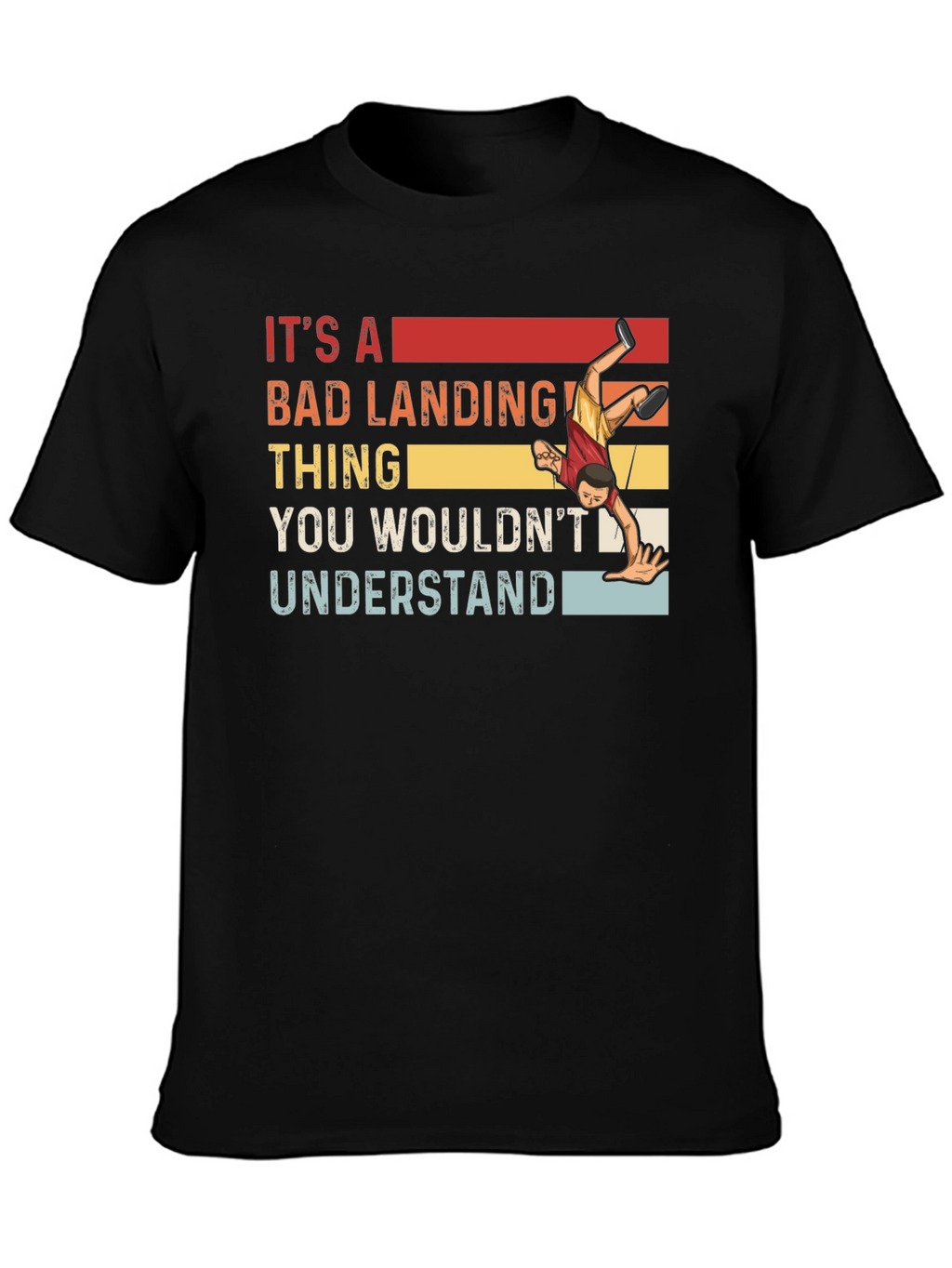 Its A Bad Landing Thing T-Shirt