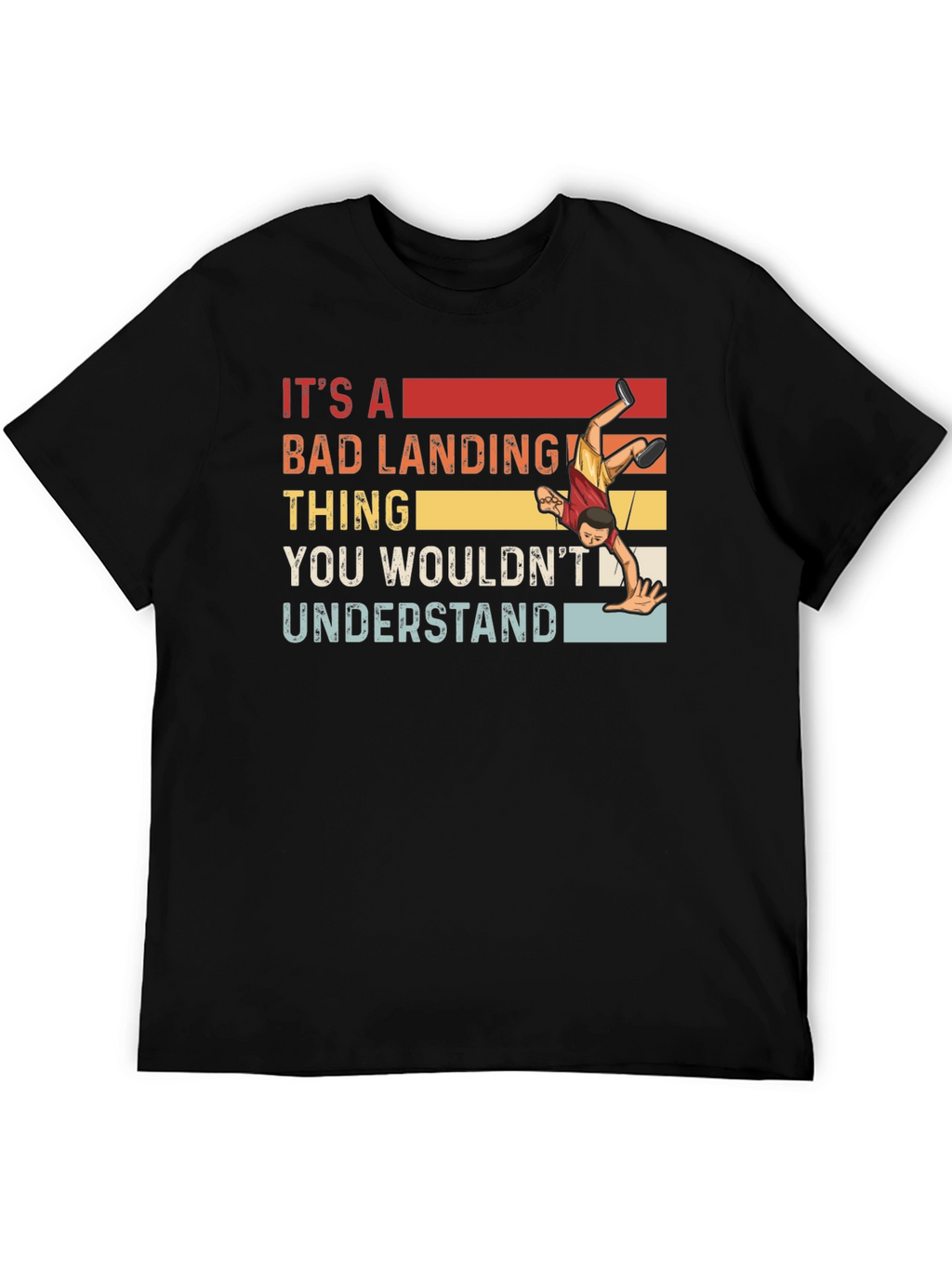 Its A Bad Landing Thing T-Shirt