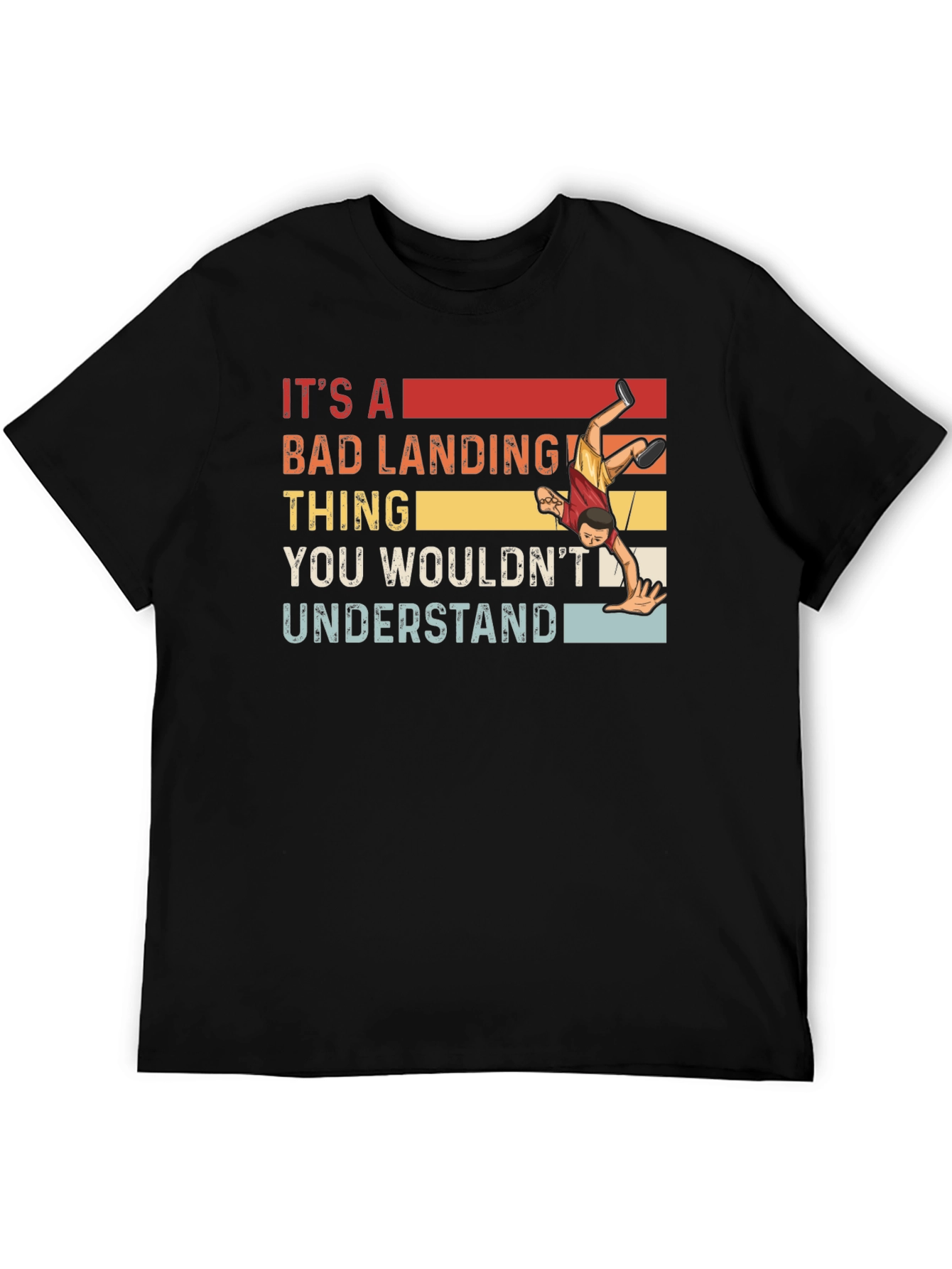 Its A Bad Landing Thing T-Shirt