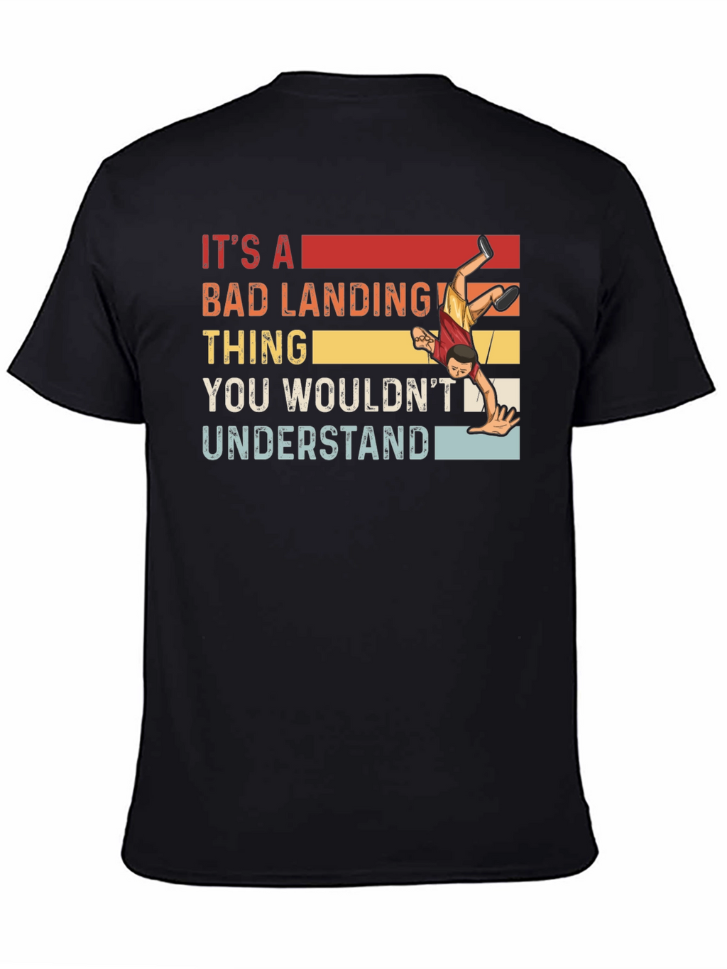 Its A Bad Landing Thing T-Shirt