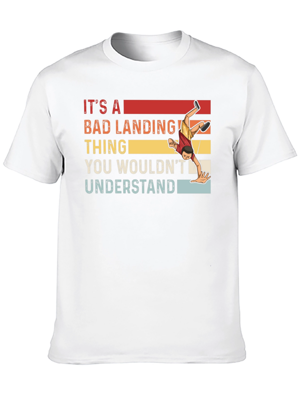 Its A Bad Landing Thing T-Shirt
