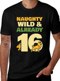 Naughty Wild & Already 16 Birthday T-Shirt