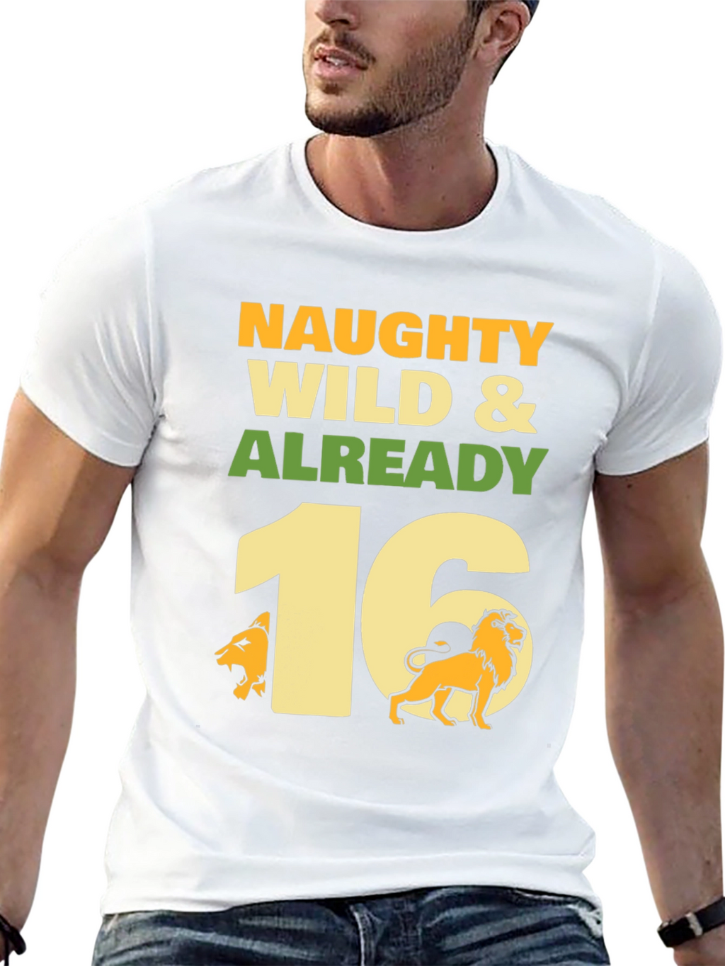 Naughty Wild & Already 16 Birthday T-Shirt