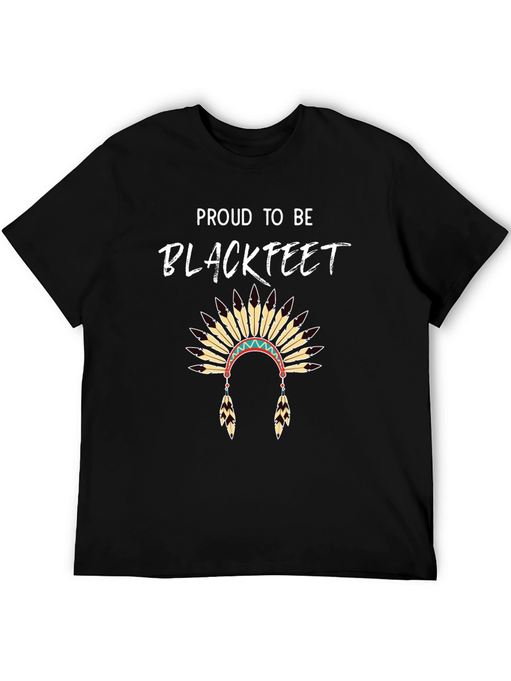 Proud to be Blackfeet T-Shirt