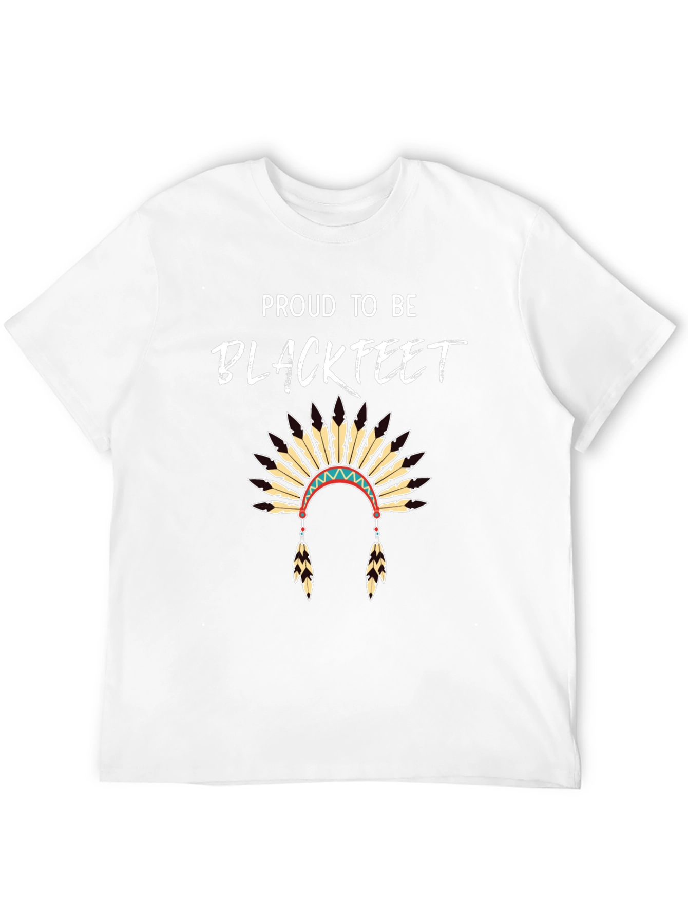 Proud to be Blackfeet T-Shirt