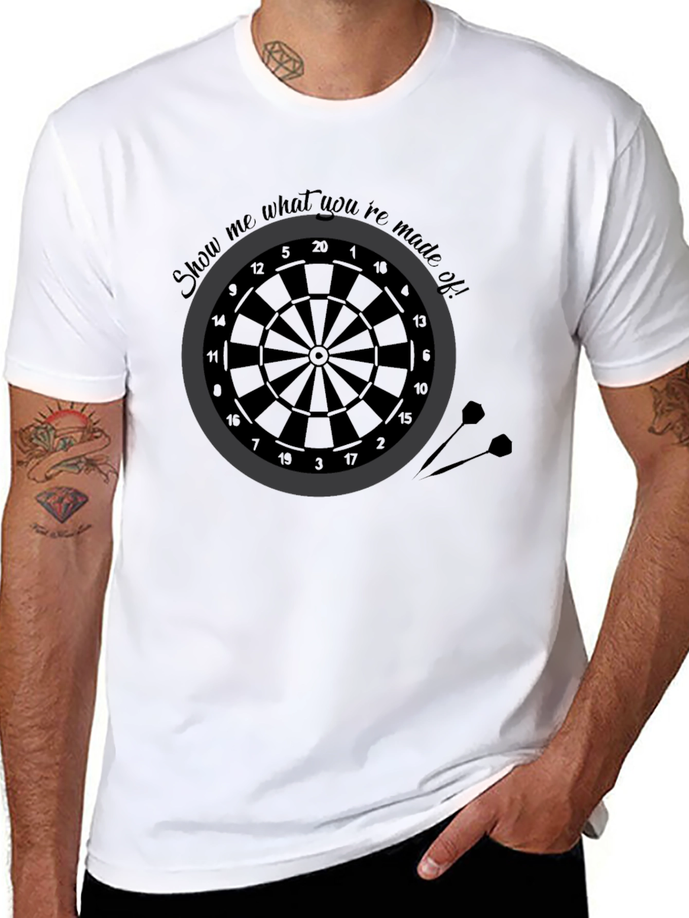 Darts T-Shirt - Show Me What Youre Made Of