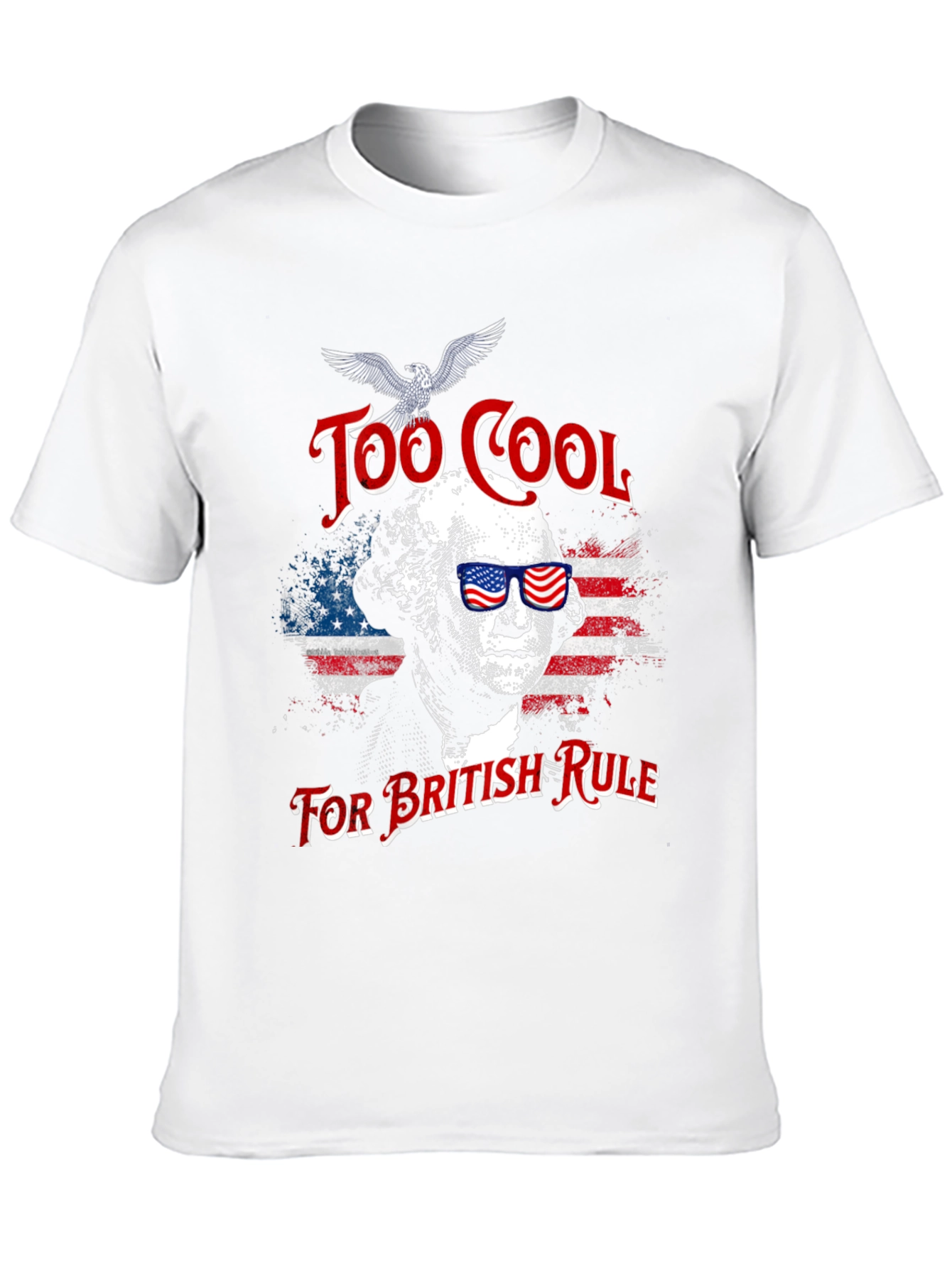 Too Cool For British Rule T-Shirt