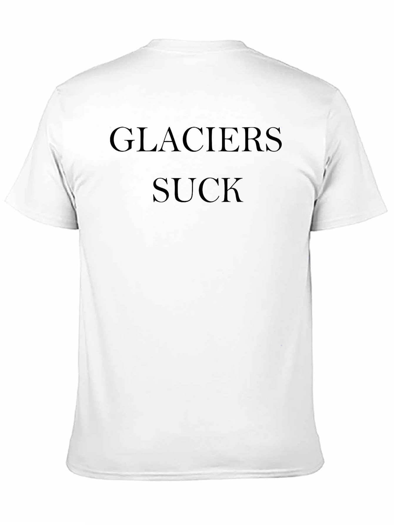Glaciers Suck Black T-Shirt