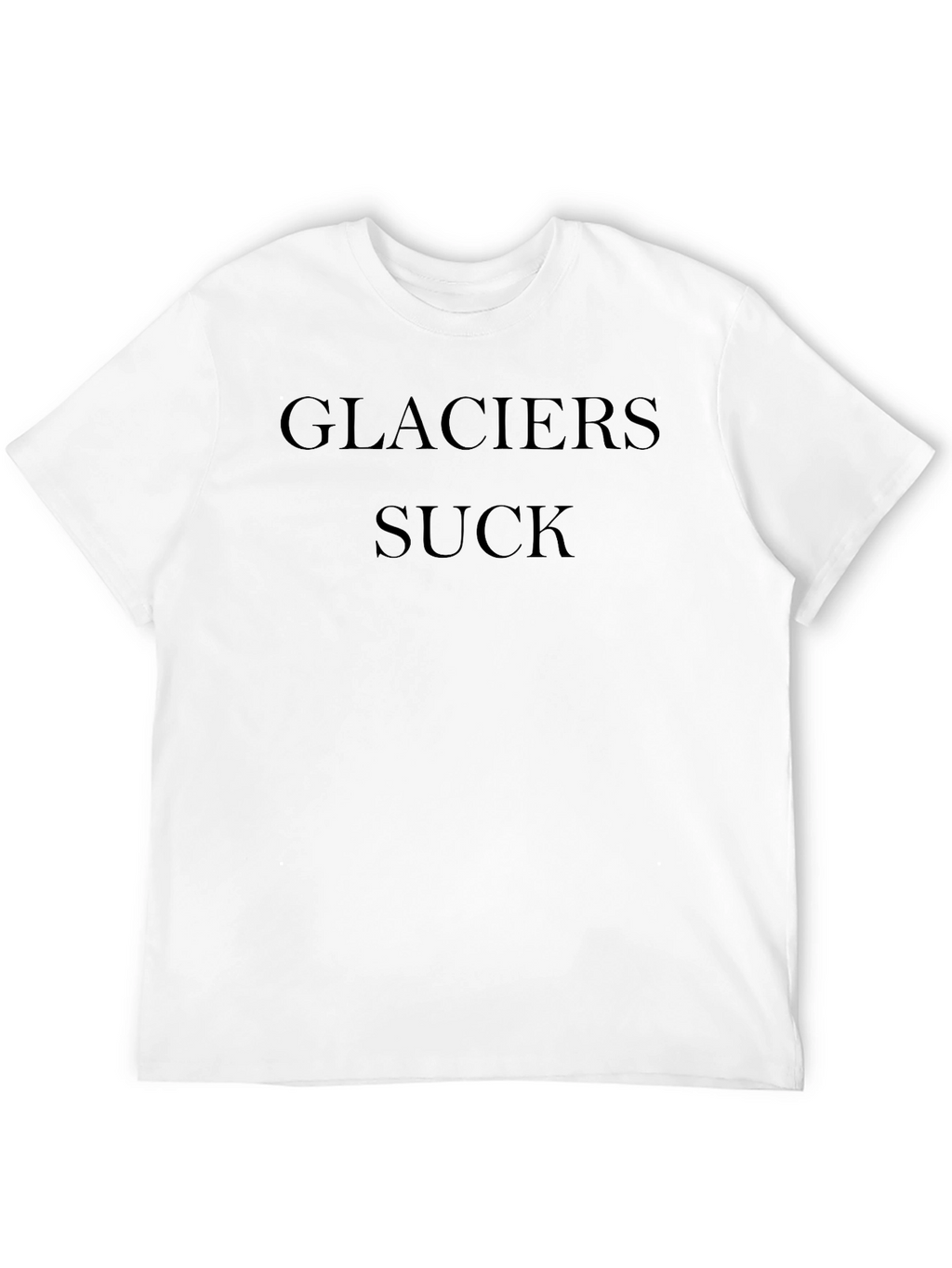 Glaciers Suck Black T-Shirt