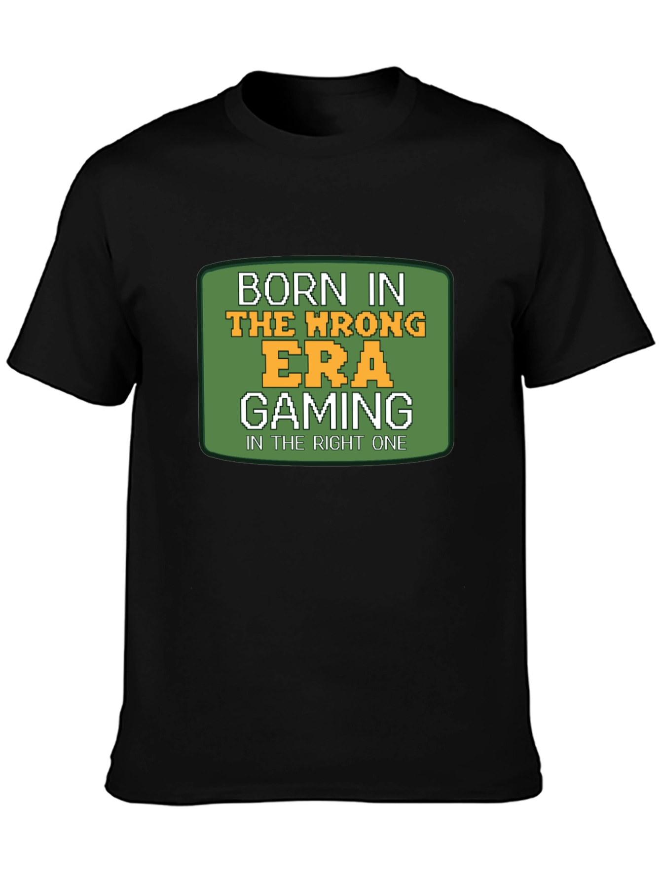 Retro Gamer T-Shirt - Born In The Wrong Era
