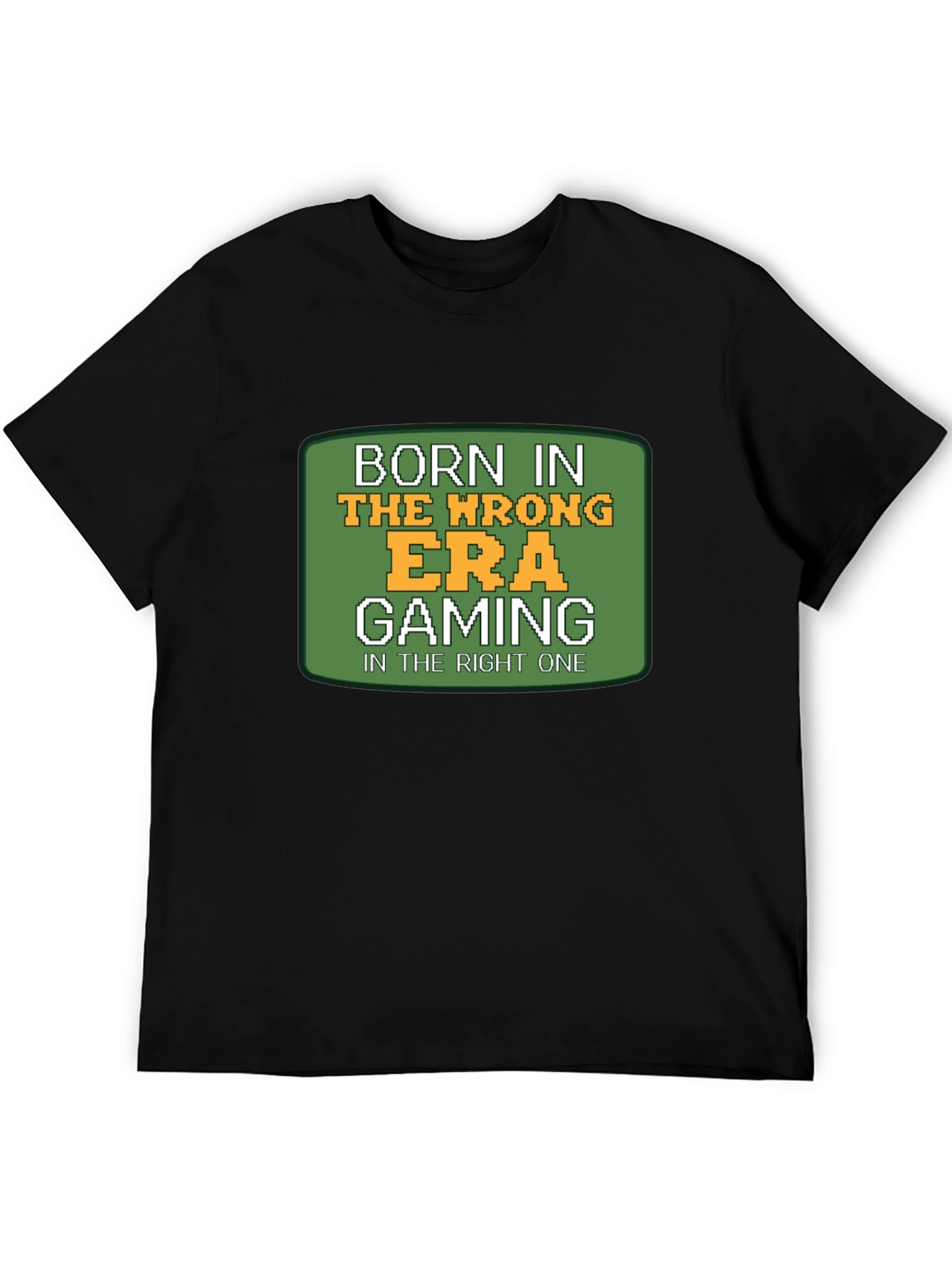 Retro Gamer T-Shirt - Born In The Wrong Era