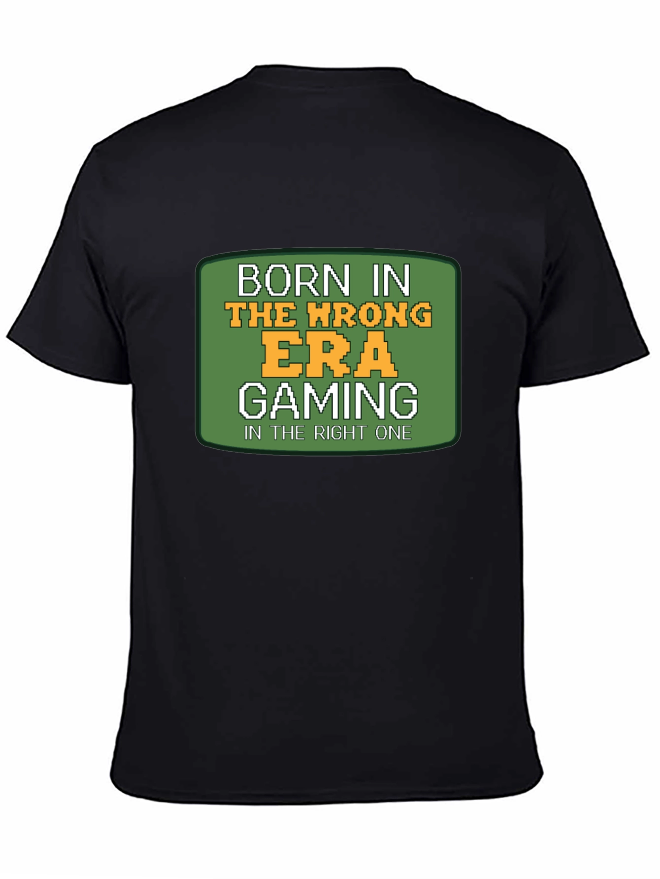 Retro Gamer T-Shirt - Born In The Wrong Era