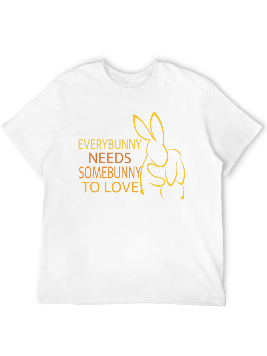 Everybunny Needs Somebunny T-Shirt