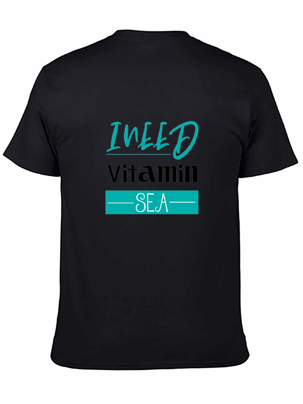 I NEED Vitamin SEA Black T-Shirt