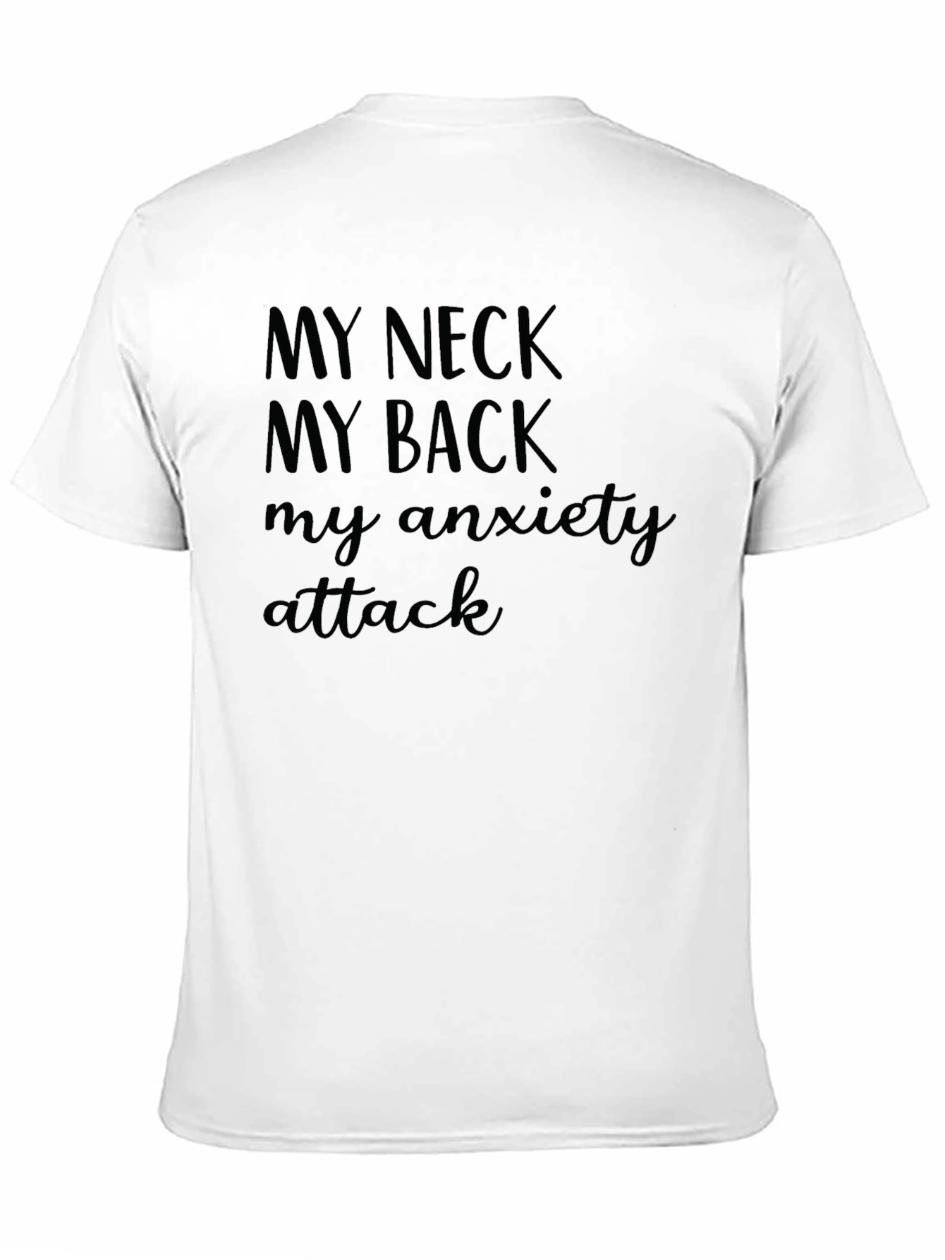 My Neck My Back T-Shirt - Funny Sarcastic Tee
