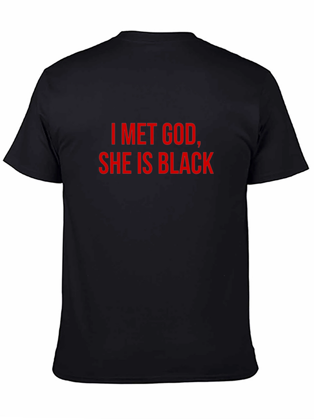 I Met God She is Black T-Shirt - Black