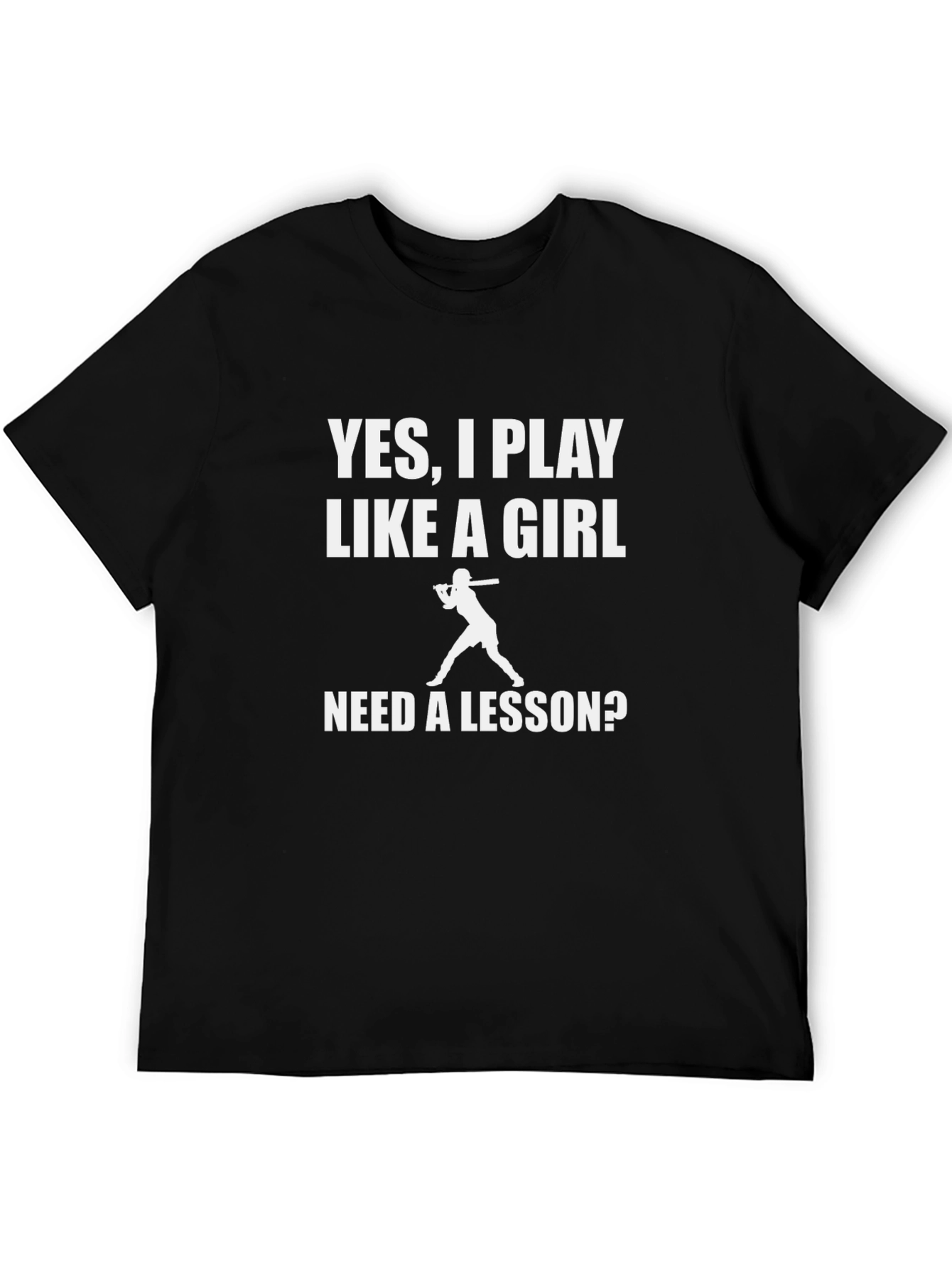 Yes I Play Like a Girl T-Shirt - Funny Baseball Tee
