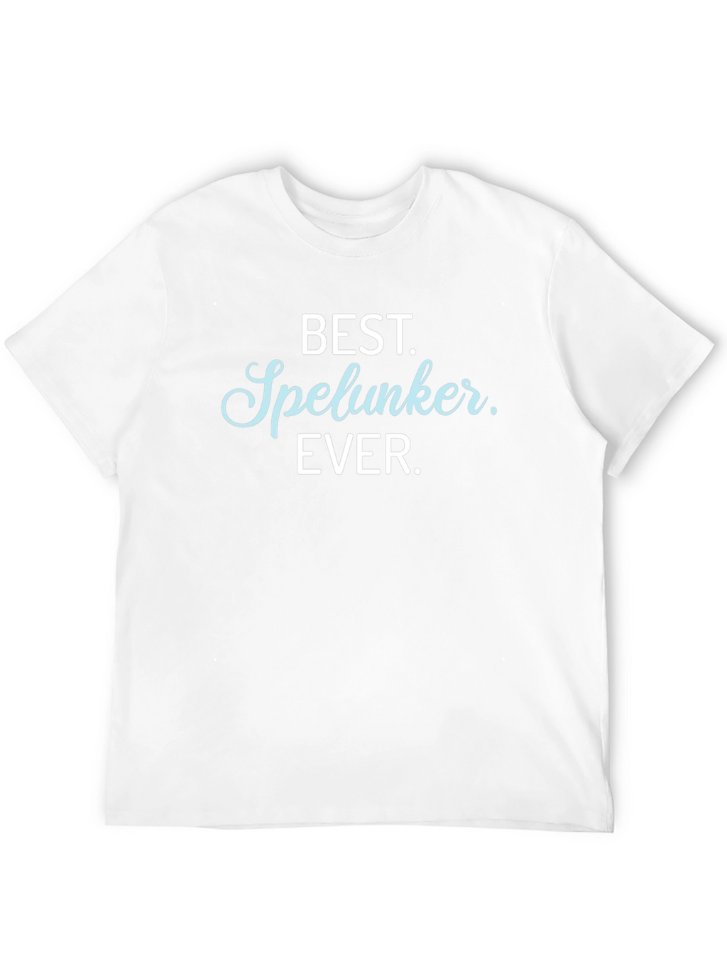 Best Spelunker Ever T-Shirt - Caving Adventure Tee