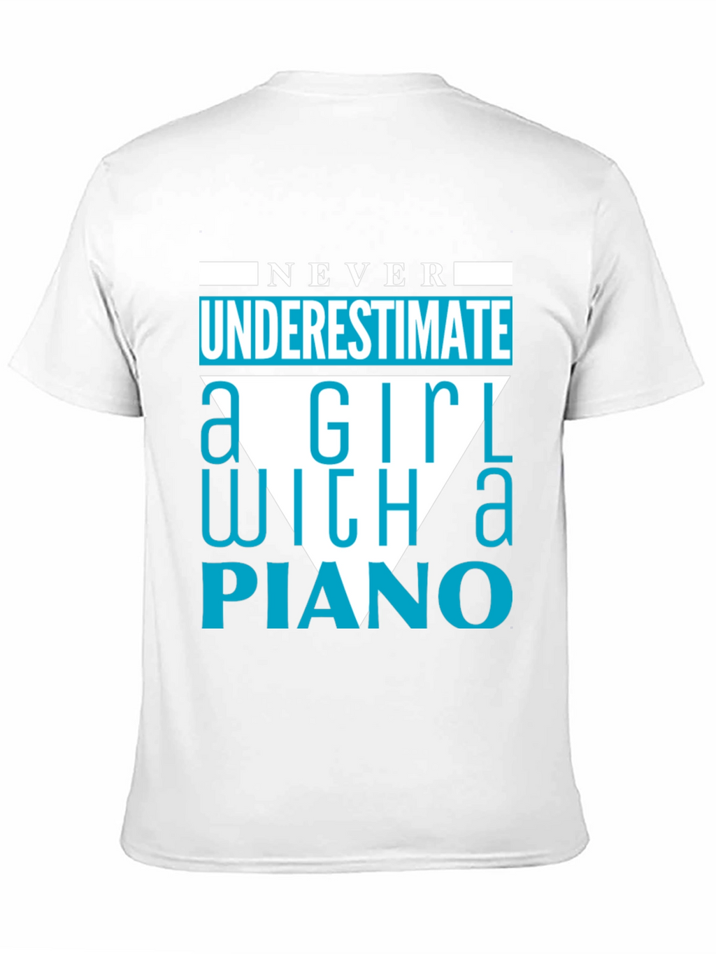 Never Underestimate a Girl With a Piano T-Shirt