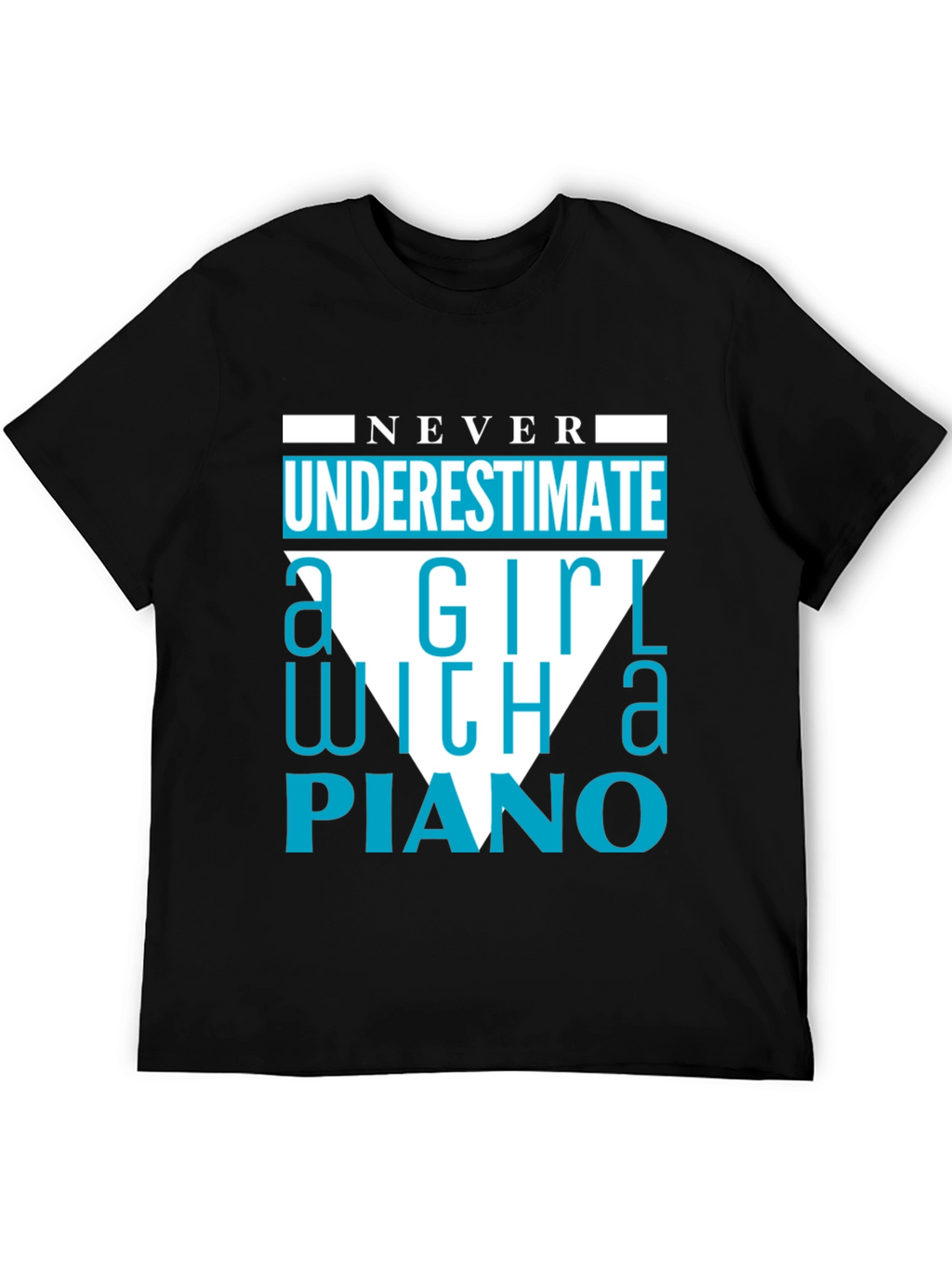 Never Underestimate a Girl With a Piano T-Shirt