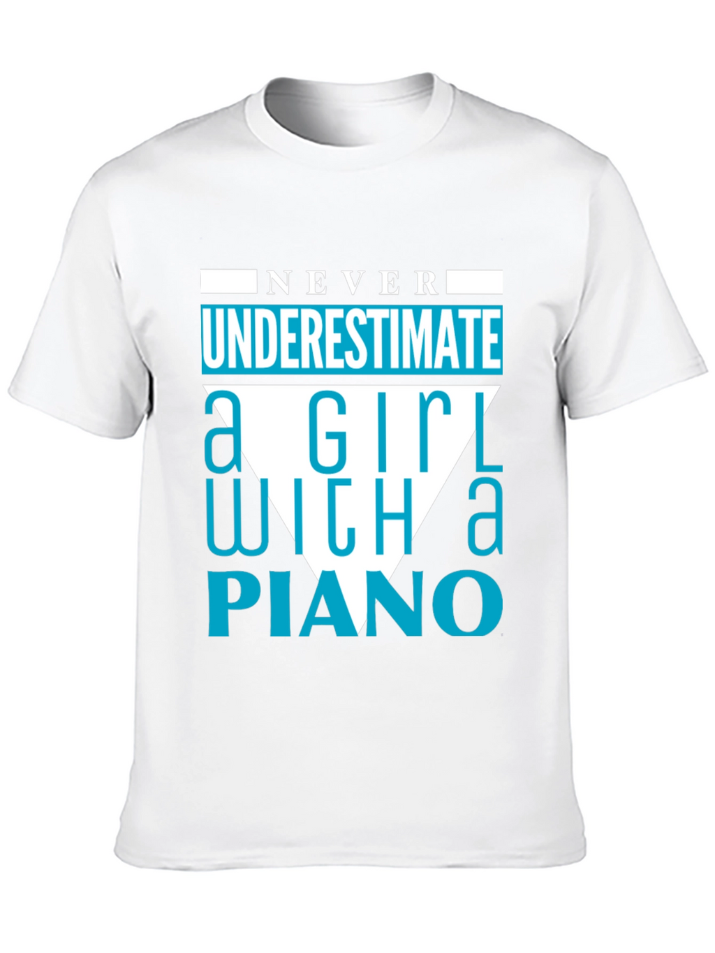 Never Underestimate a Girl With a Piano T-Shirt