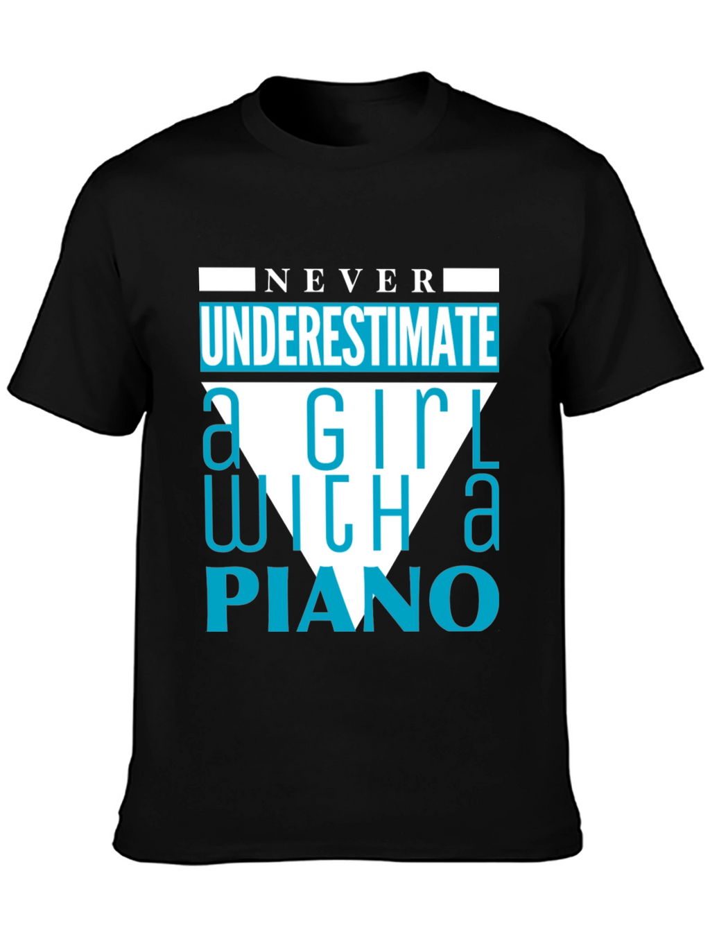 Never Underestimate a Girl With a Piano T-Shirt