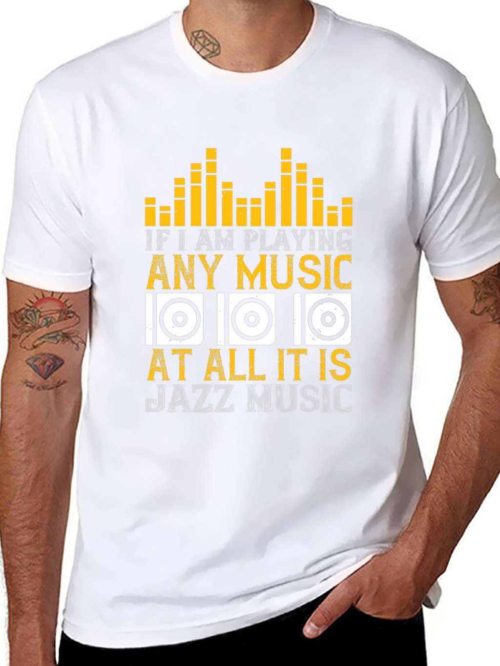 Jazz Music T-Shirt: If I am Playing Any Music