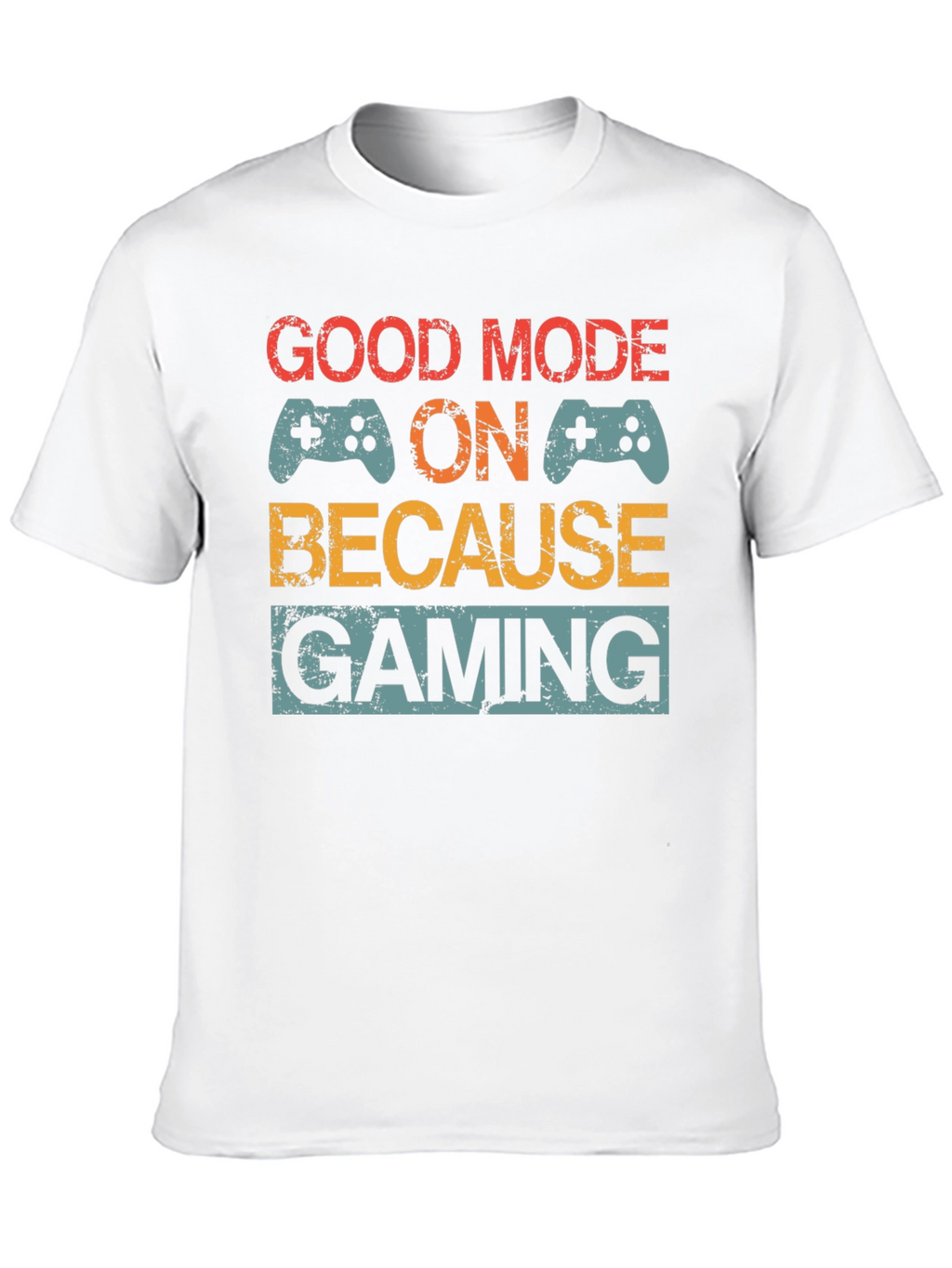 Good Mode On Gaming T-Shirt