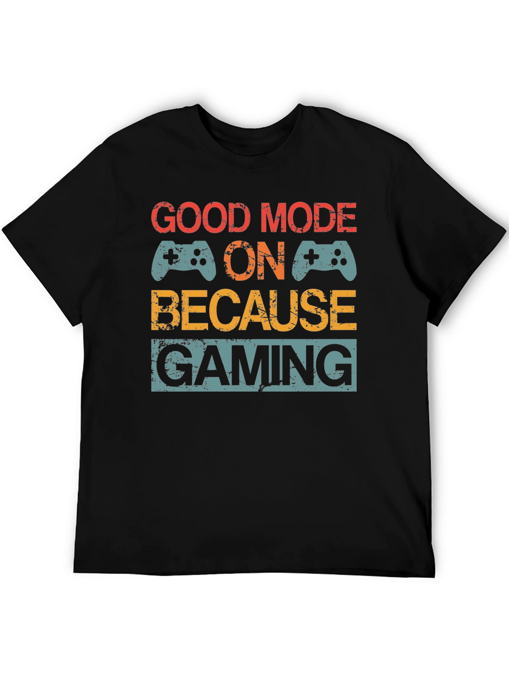 Good Mode On Gaming T-Shirt