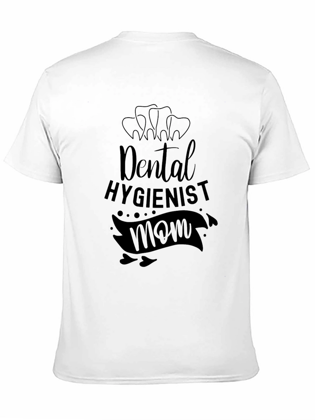 Dental Hygienist Mom Graphic T-Shirt