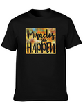 Miracles Can Happen Graphic Tee - Inspirational Black T-Shirt