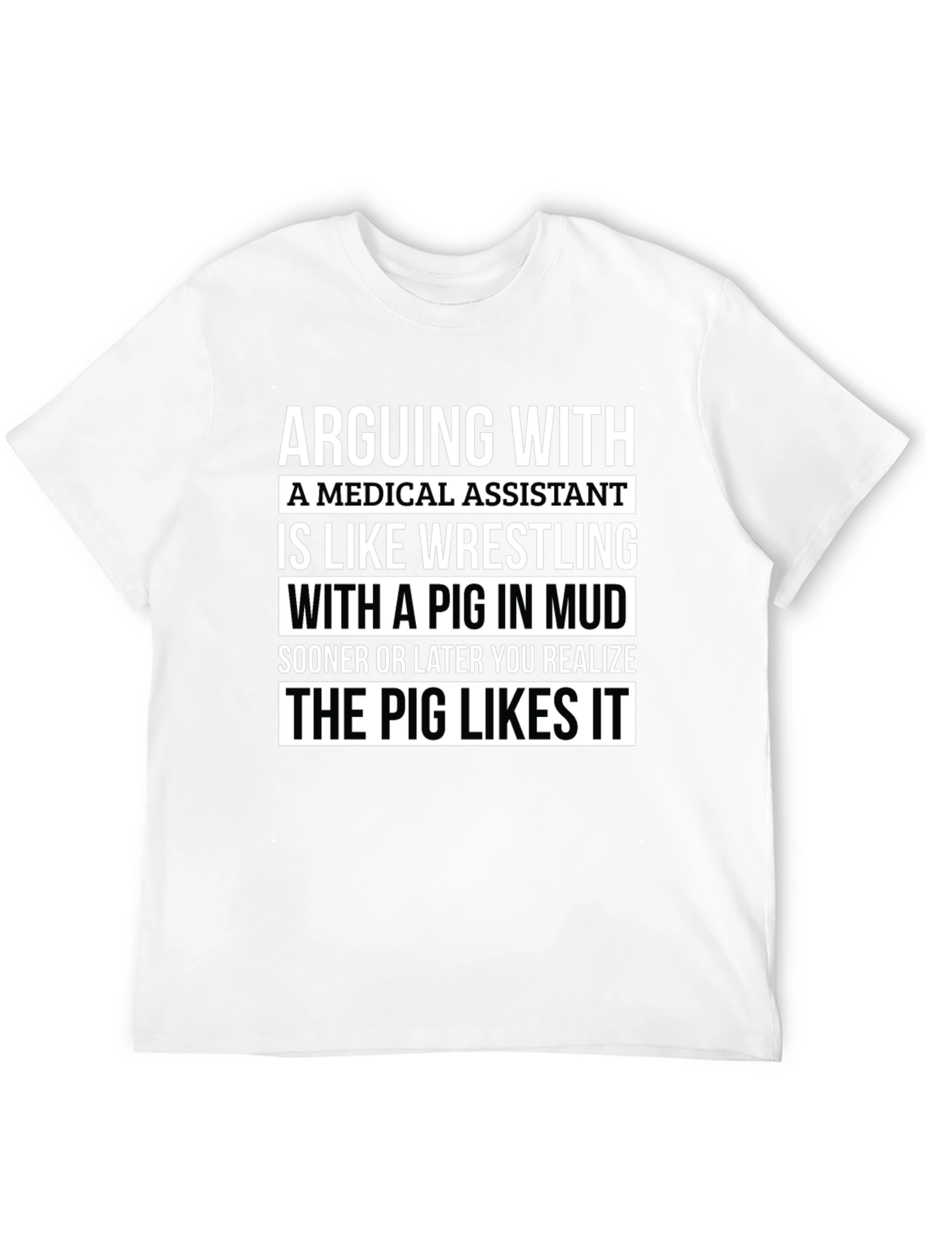 Medical Assistant Pig in Mud T-Shirt