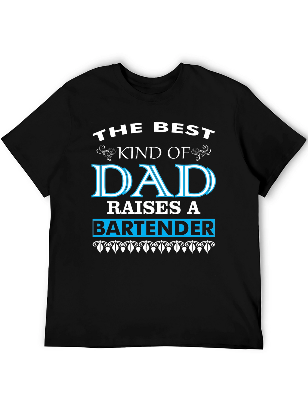 Best Kind of Dad Raises a Bartender Graphic T-Shirt