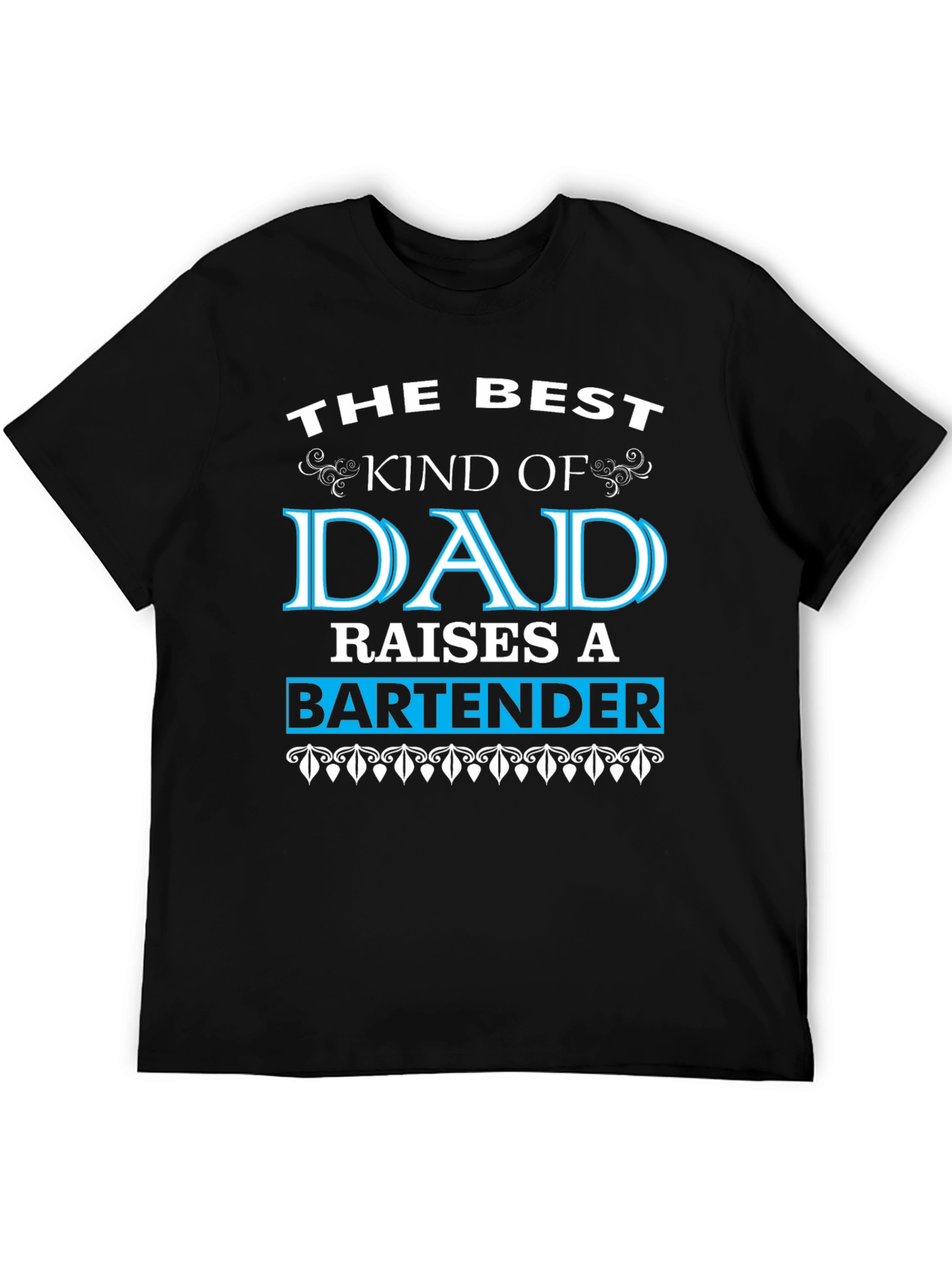 Best Kind of Dad Raises a Bartender Graphic T-Shirt