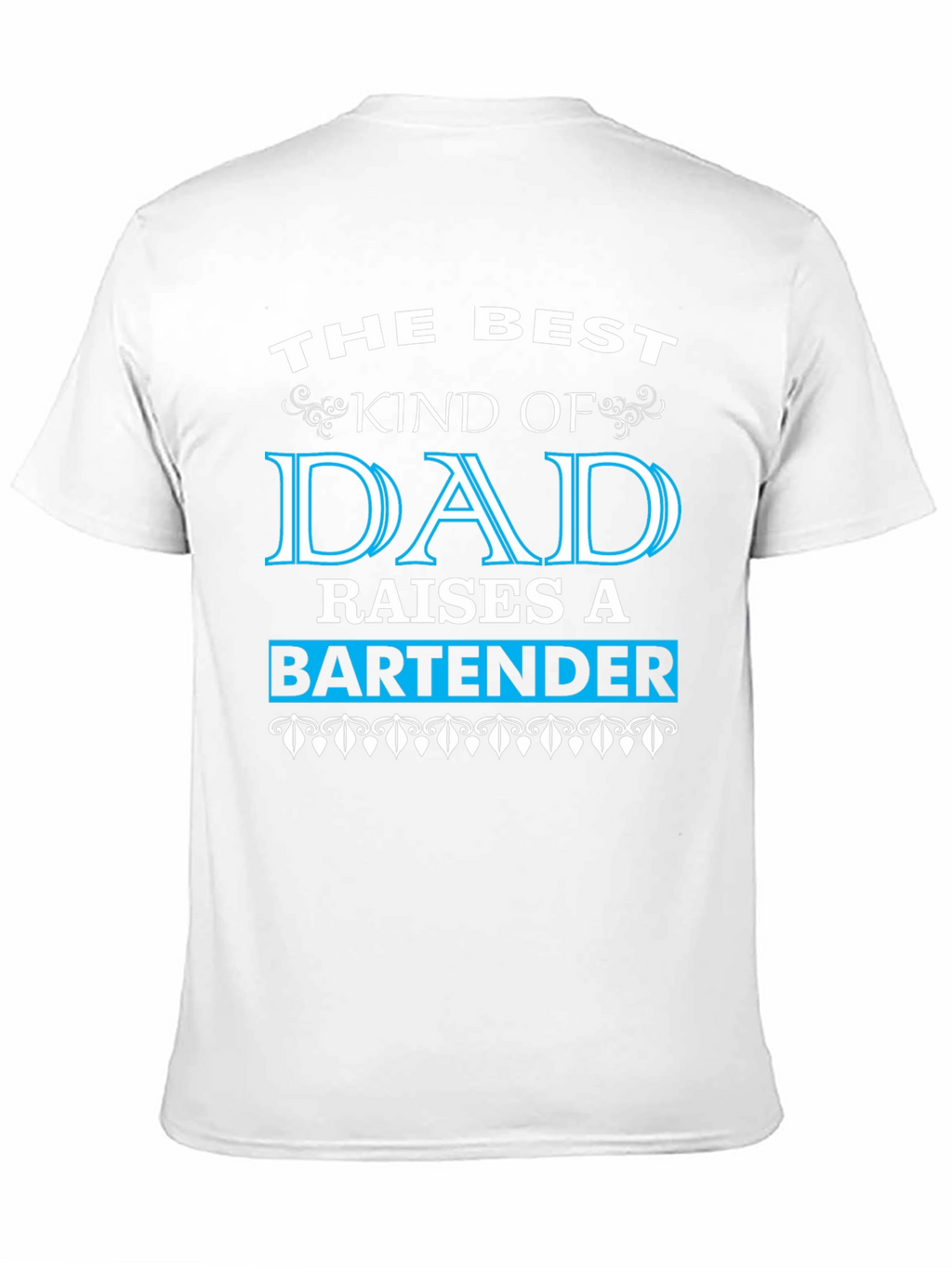 Best Kind of Dad Raises a Bartender Graphic T-Shirt