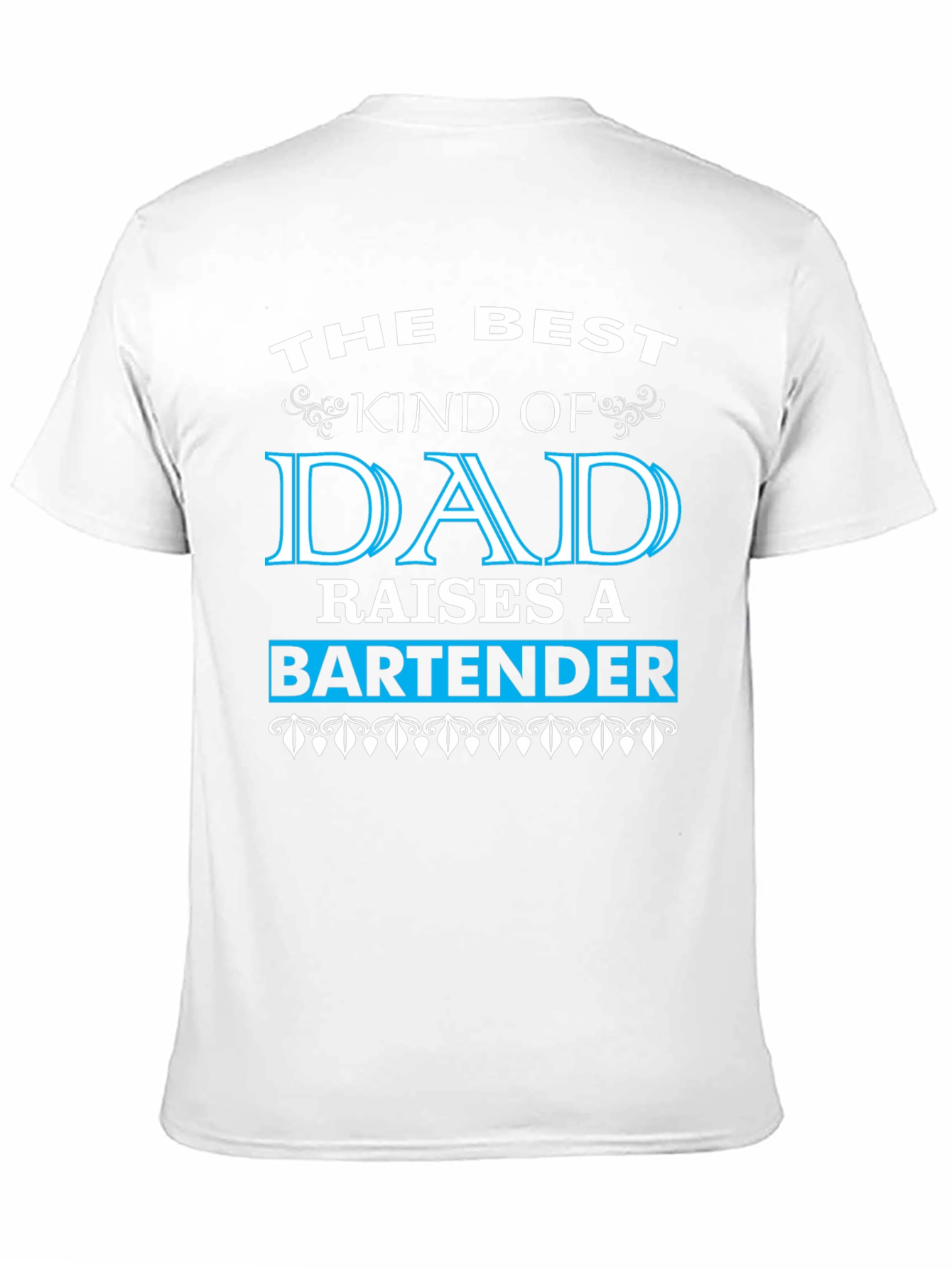 Best Kind of Dad Raises a Bartender Graphic T-Shirt