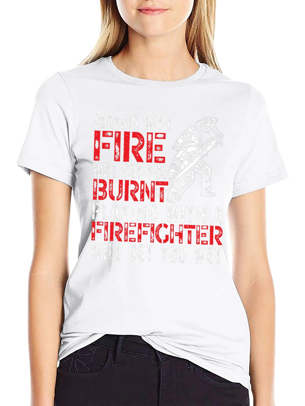 Playing with Fire Firefighter T-Shirt