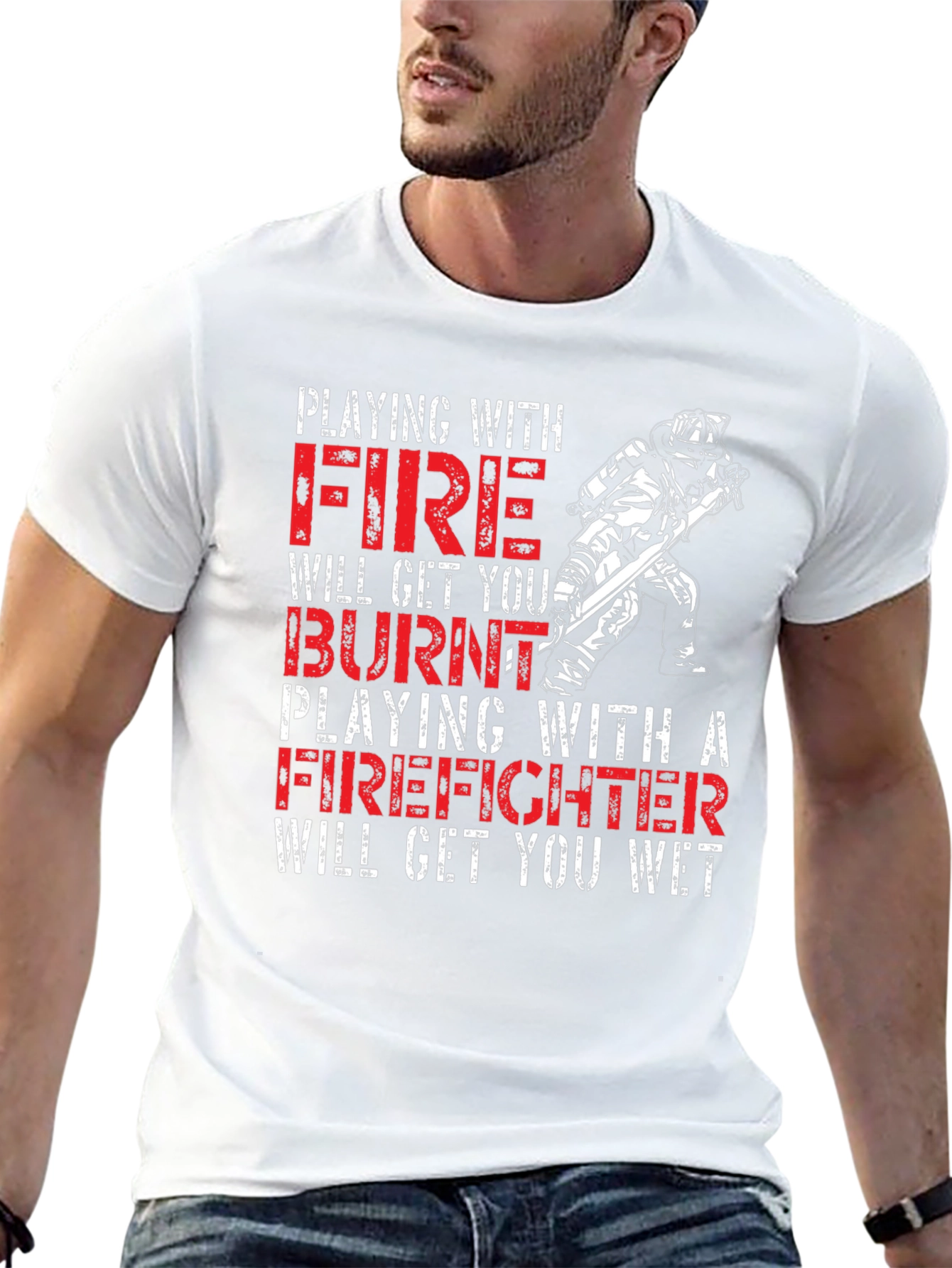 Playing with Fire Firefighter T-Shirt