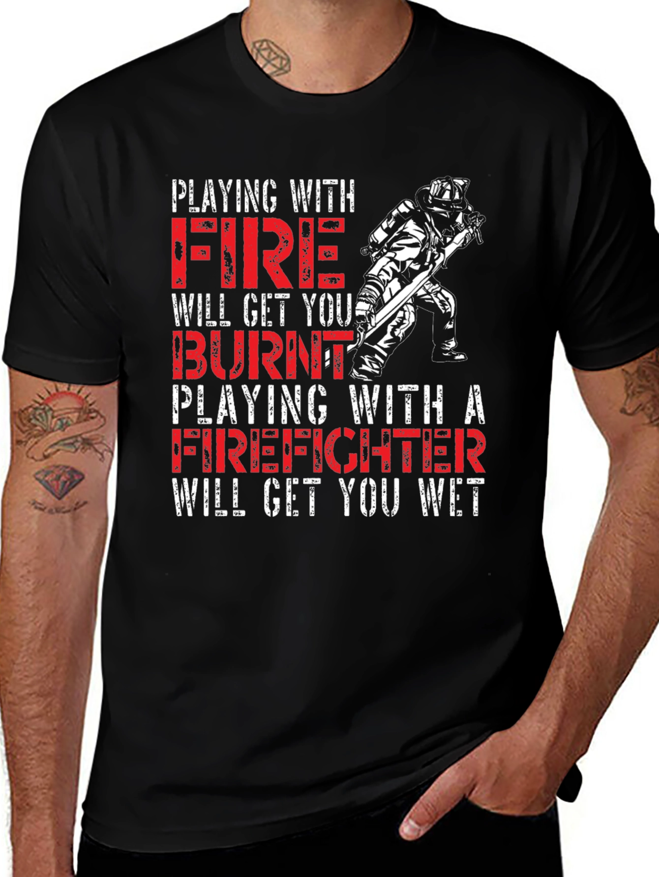 Playing with Fire Firefighter T-Shirt