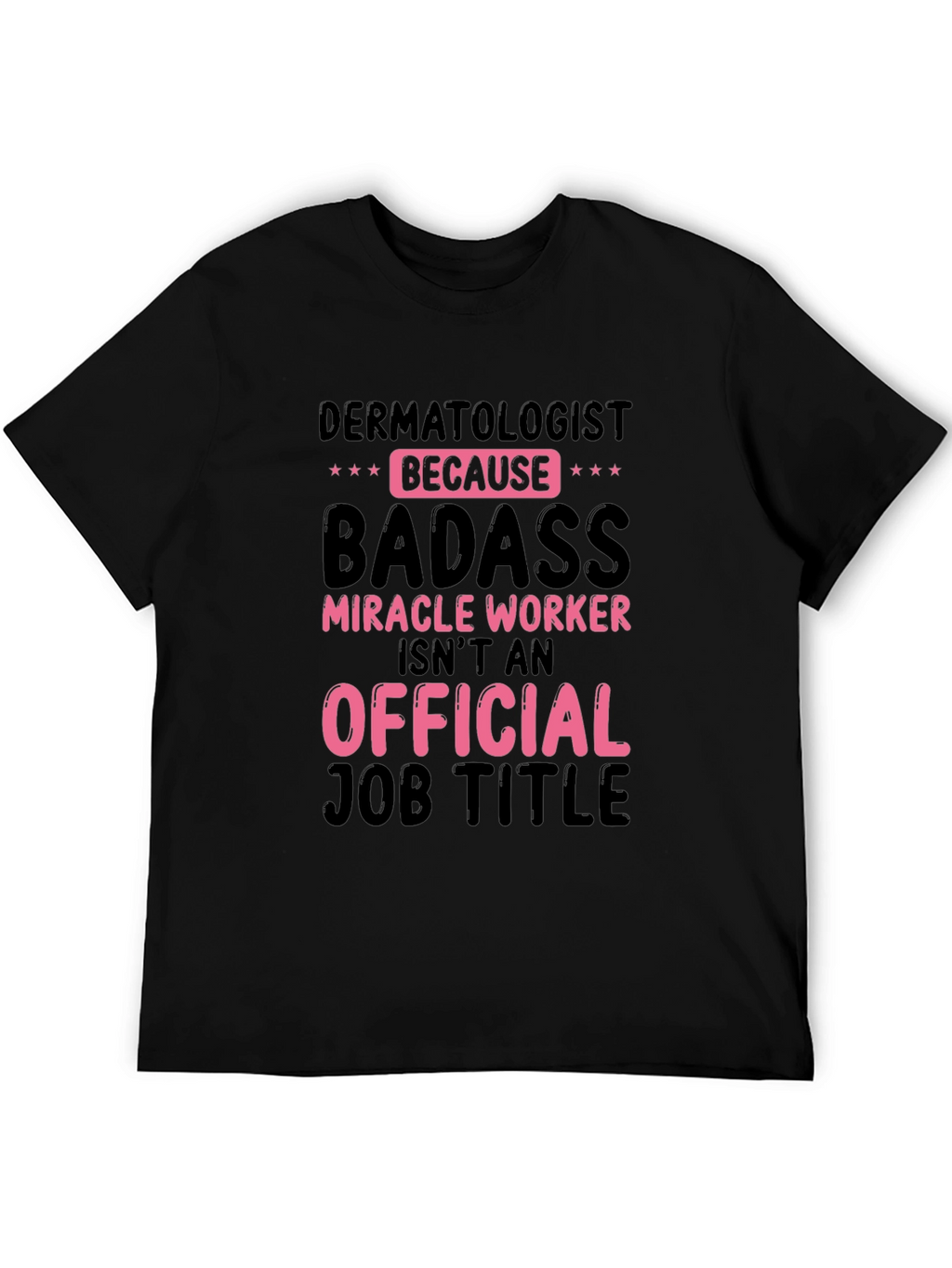 Dermatologist Badass T-Shirt
