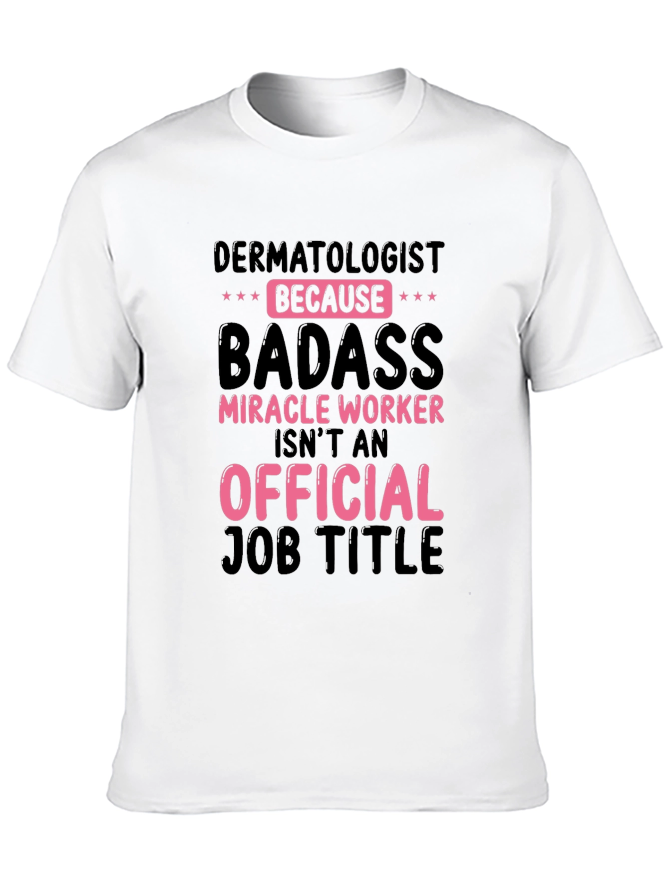 Dermatologist Badass T-Shirt