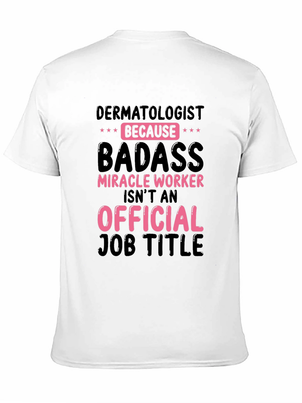 Dermatologist Badass T-Shirt