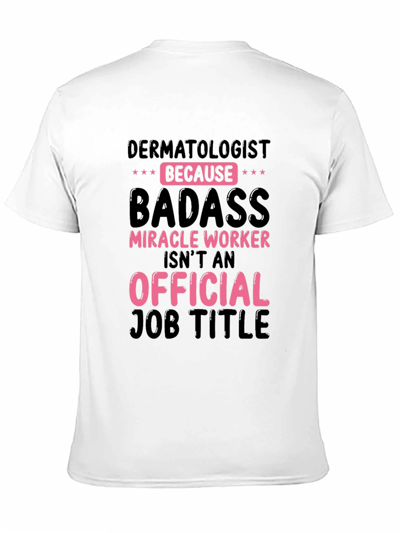 Dermatologist Badass T-Shirt