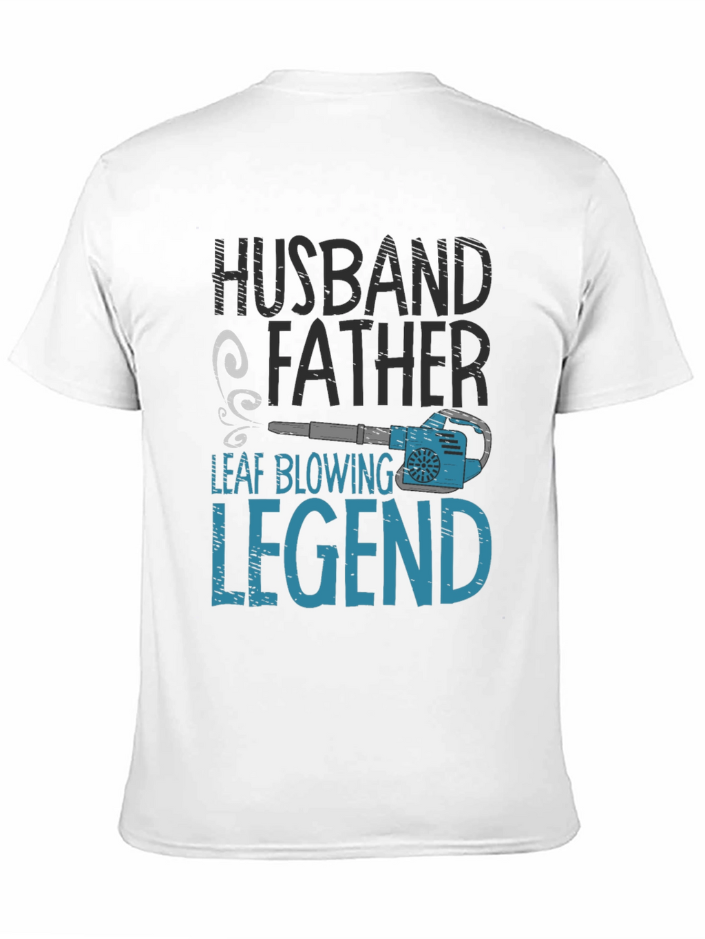 Husband Father Leaf Blowing Legend T-Shirt