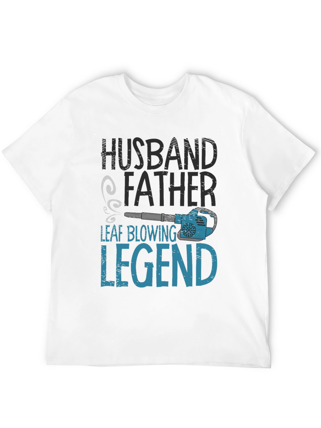Husband Father Leaf Blowing Legend T-Shirt