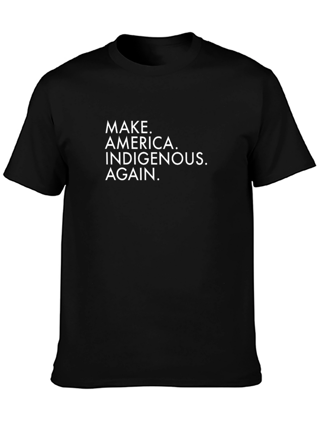 Make America Indigenous Again T-Shirt