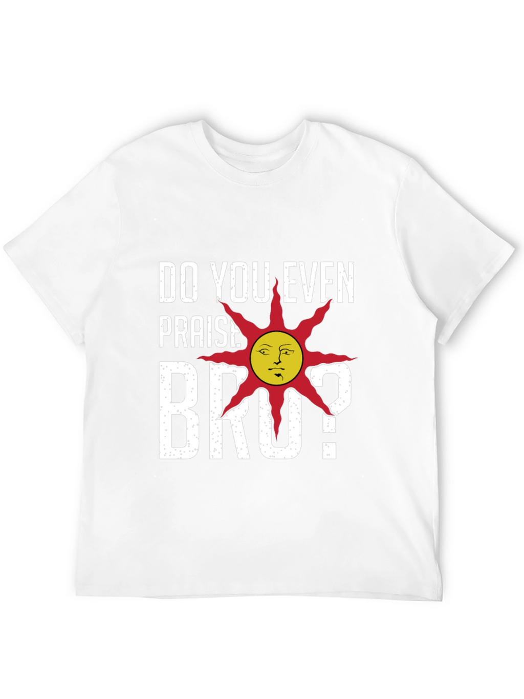 Praise the Sun! Funny Dark Souls T-Shirt