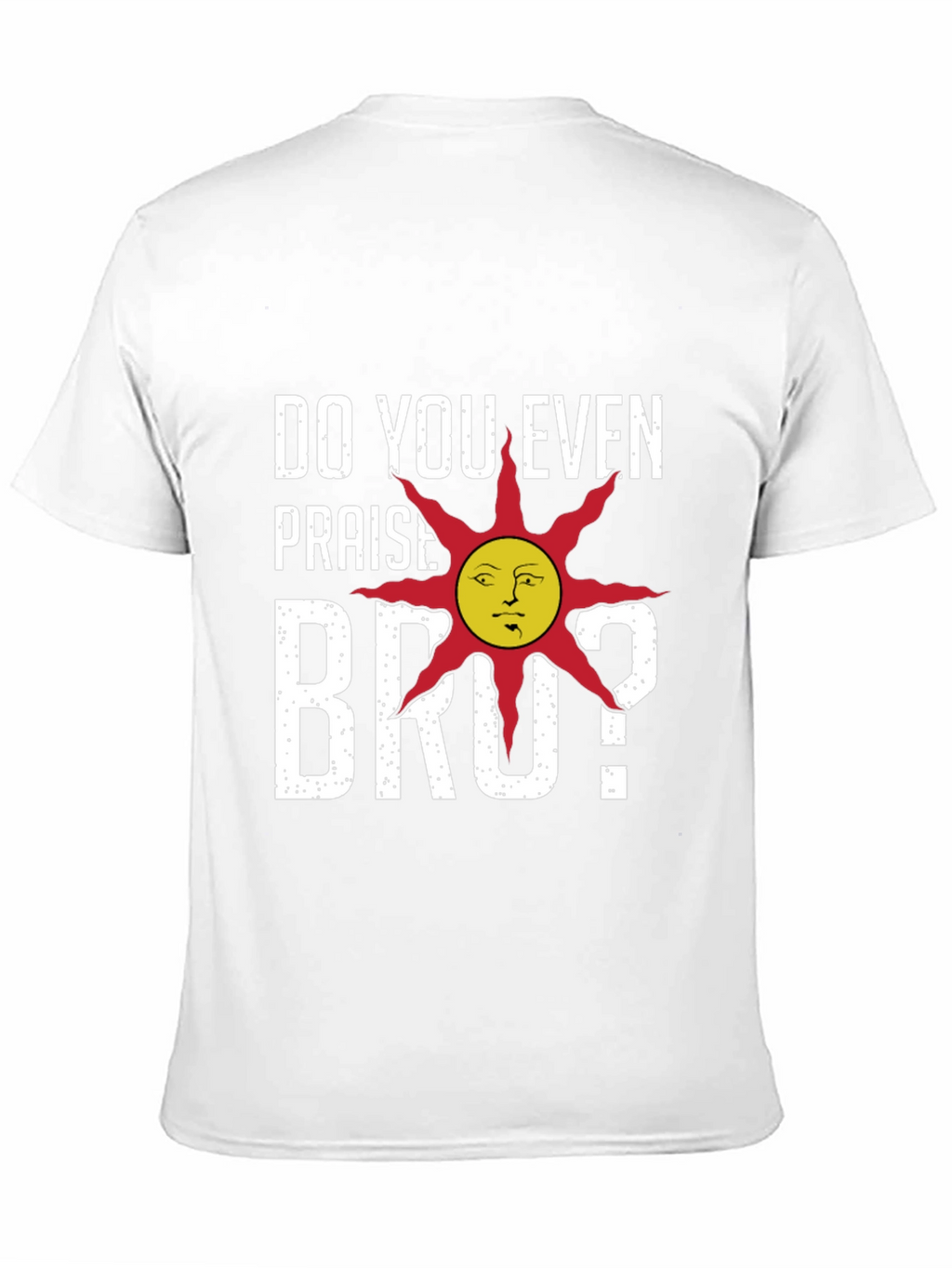 Praise the Sun! Funny Dark Souls T-Shirt