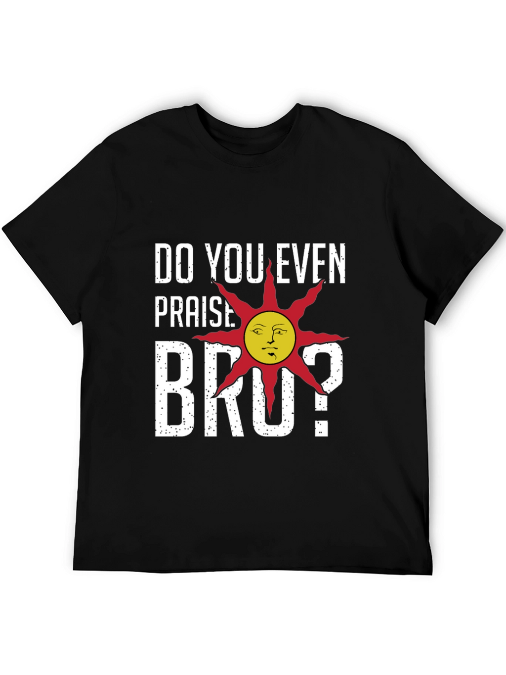 Praise the Sun! Funny Dark Souls T-Shirt